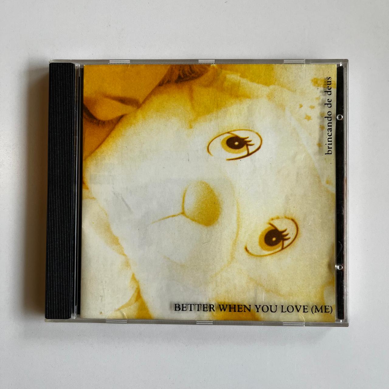 CD Brincando de Deus – Better When You Love (Me)