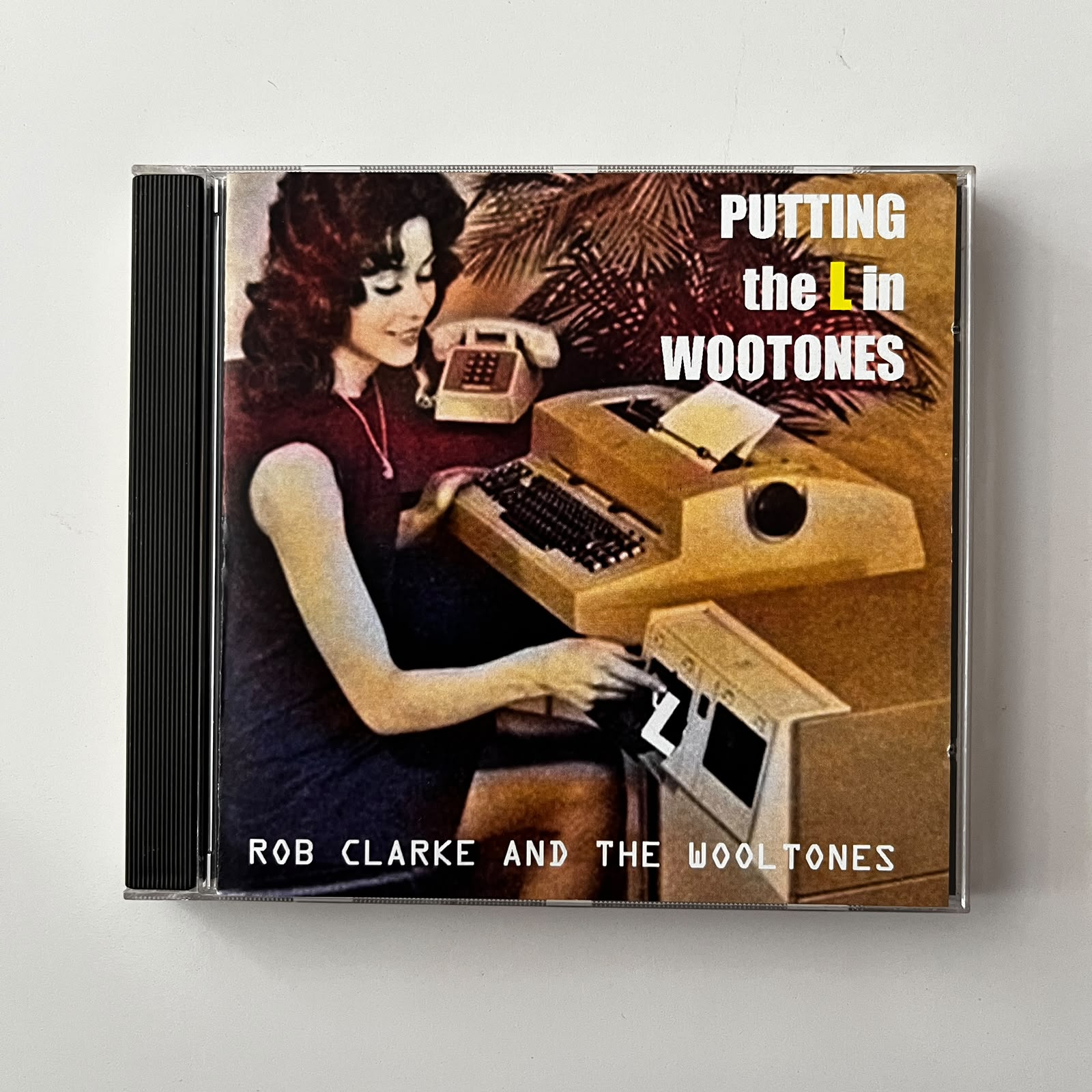 CD Rob Clarke And The Wooltones – Puttin the L In Wootones - Importado